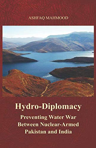 Cover of Hydro-Diplomacy: Preventing Water War Between Nuclear-Armed Pakistan and India